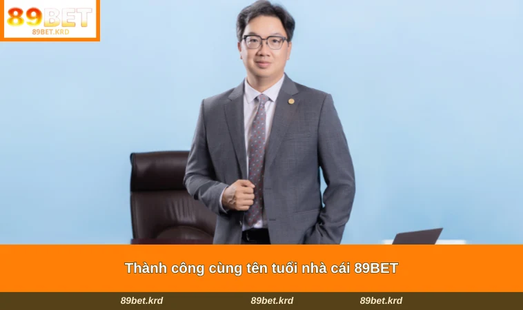 Thành công cùng tên tuổi nhà cái 89BET