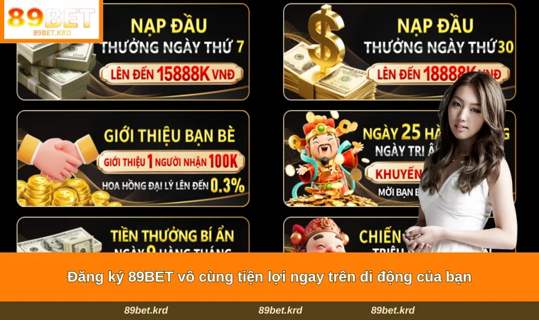Đăng ký 89BET vô cùng tiện lợi ngay trên di động của bạn