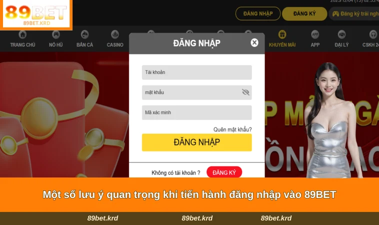 Một số lưu ý quan trọng khi tiến hành đăng nhập vào 89BET