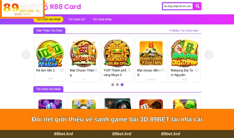 Đôi nét giới thiệu về sảnh game bài 3D 89BET tại nhà cái