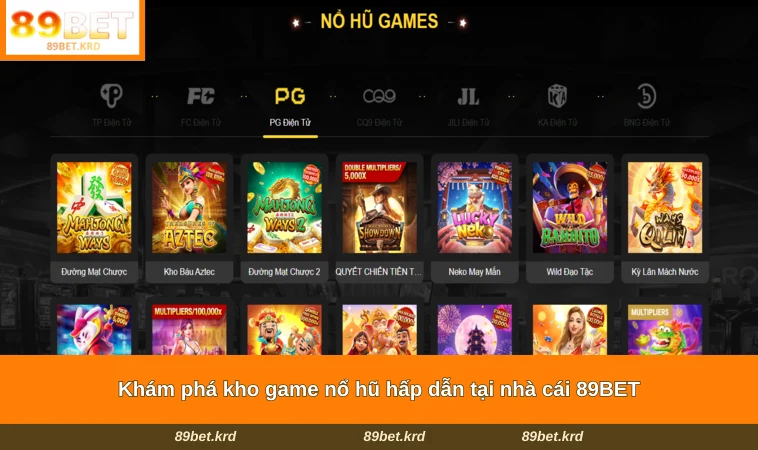 Khám phá kho game nổ hũ hấp dẫn tại nhà cái 89BET