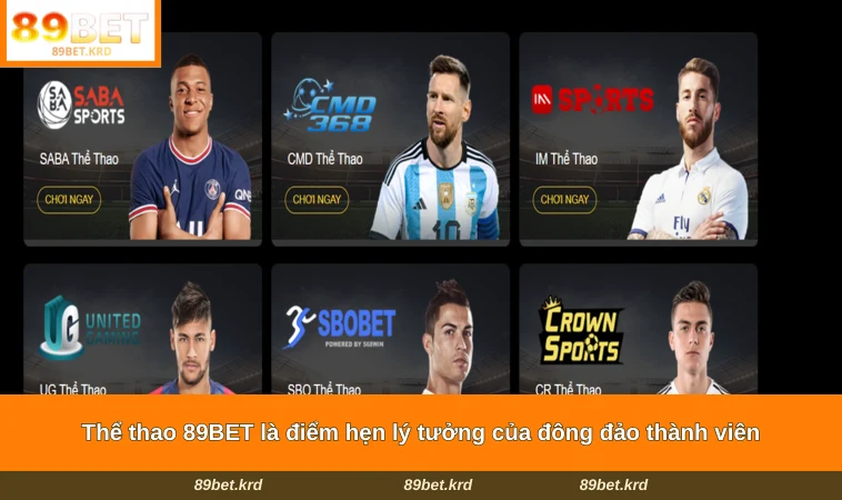 Thể thao 89BET là điểm hẹn lý tưởng của đông đảo thành viên