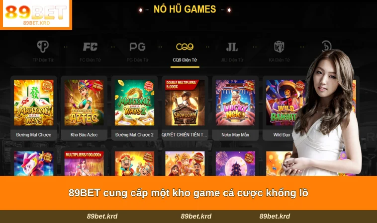 Home 20 89BET cung cấp một kho game cá cược khổng lồ