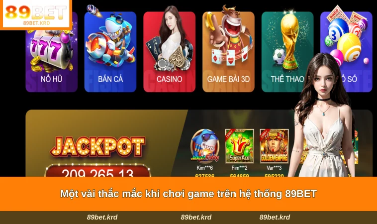 Home 25 Một vài thắc mắc khi chơi game trên hệ thống 89BET